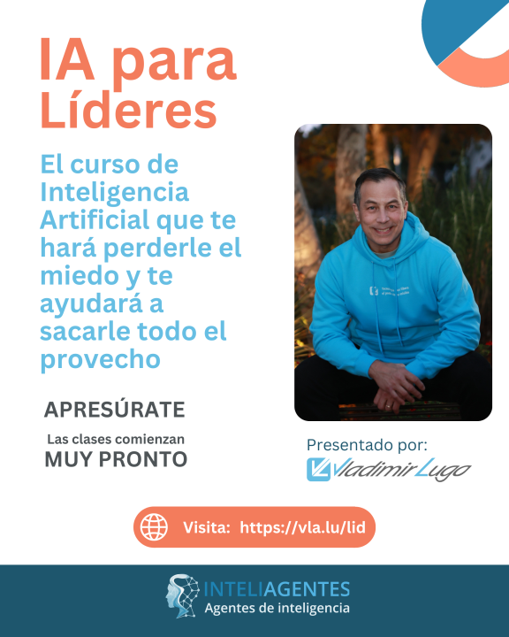 Vladimir Lugo: Inteliagentes, curso completo IA para líderes